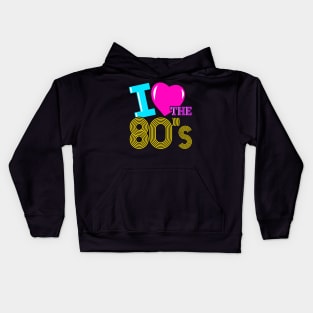 I Love the 80s Kids Hoodie